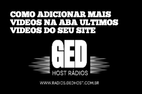 COMO ADICIONAR MAIS VIDEOS NA ABA ULTIMOS VÍDEOS DE SEU SITE